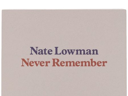 Nate Lowman Never Remember Book Online Hot Sale